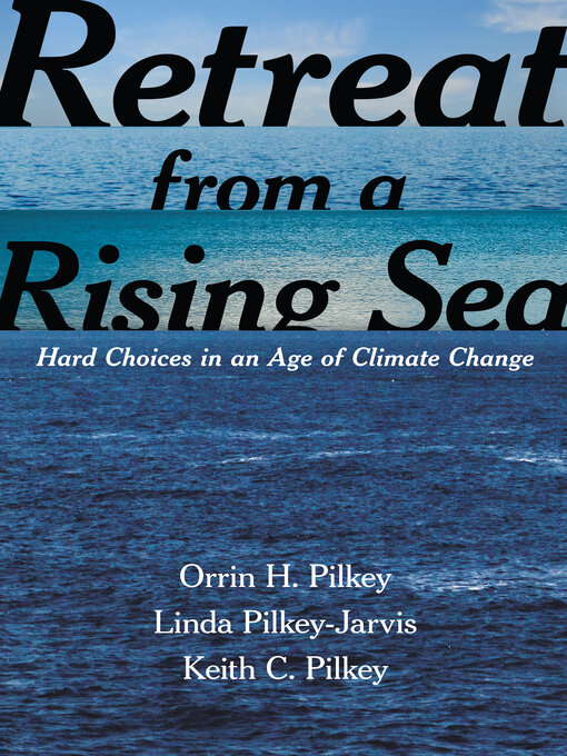 Title details for Retreat from a Rising Sea by Orrin H. Pilkey - Available
